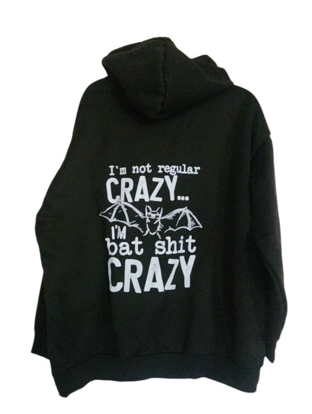 Black Graphic Hoodie "I'm Not Regular Crazy... I'm Bat Shit Crazy" Sz XL Nwt
